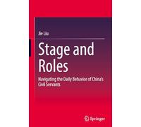 Stage and Roles: Navigating the Daily Behavior of China's Civil Servants