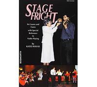Stage Fright: Its Causes and Cures With Special Reference to Violin Playing