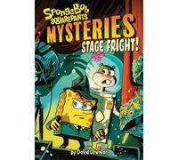 Stage Fright! (SpongeBob SquarePants Mysteries #3)
