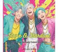 Stage Lights & Stardust: A K-Pop Fantasy Colouring Book
