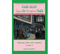 Stage Ready Tales for Creative Youth: Inspiring Youth with Couplets - Vol 4