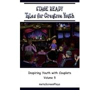 Stage Ready Tales for Creative Youth: Inspiring Youth with Couplets - Vol. 5