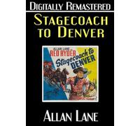 Stagecoach to Denver - Digitally Remastered (DVD) Peggy Stewart Allan Lane