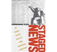 Staged News: The Federal Theatre Project’s Living Newspapers in New York