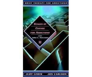 Stages of Change for Addictions With Dr. John C. Norcross: Brief Therapy for Addictions