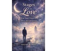 Stages Of Love: The Life That Was Never Lived