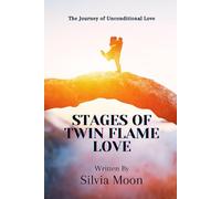 Stages of Twin Flame Love: The Journey of Unconditional Love: 3