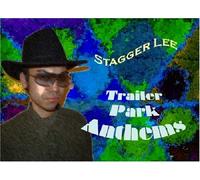 Stagger Lee - Trailer Park Anthems