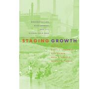 Staging Growth: Modernization, Development, and the Global Cold War