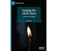 Staging the Ghost Story: Shadows in the Limelight