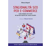 Stagionalità seo per e-commerce. Guida strategica allo studio del periodo migliore per ciascun prodotto
