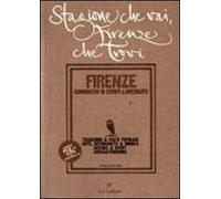 Stagione che vai, Firenze che trovi. Almanacco di eventi e socialità fiorentine
