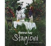 Stagioni. 200 Ricette Facili E Veloci - Donna Hay - 2011
