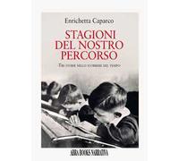 Stagioni del nostro percorso. Tre storie nello scorrere del tempo