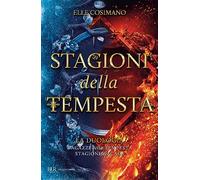 Stagioni Della Tempesta. La Duologia - Elle Cosimano - 2023