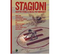 Stagioni. Quattro storie (e mezza) per Emergency - Binni Simona, Bruscoli ...