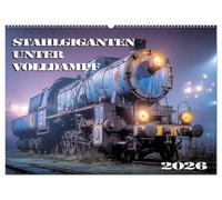 Stahlgiganten unter Dampf (Wandkalender 2026 DIN A2 quer), CALVENDO Monatskalender: Kraftvolle Eisenbahnlegenden im KI-Design