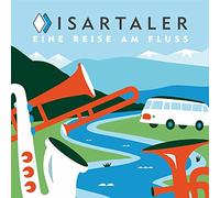 Stahuber,Adi und die Isartaler - Eine Reise am Fluss