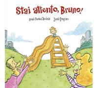Stai attento, Bruno Ediz. a colori - Andrés José Carlos, Fragoso José