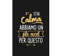 Stai Calma Abbiamo un File Excel Per Questo: Quaderno Divertente per ufficio, Quaderno a quadretti con frase divertente. Regalo scherzo per ... per amici Umorismo da ufficio 120 pagine