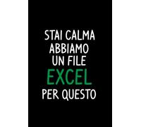 Stai Calma Abbiamo un File Excel Per Questo: Quaderno divertente per un collega. Umorismo da ufficio, Taccuino per appunti, regalo divertente per il collega 6"x9" - 120 pagine