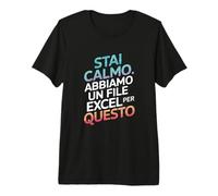 Stai calmo. Abbiamo Un File Excel per Questo Italiano Maglietta Premium