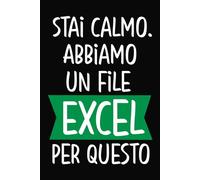 Stai calmo. Abbiamo un file Excel per questo: Taccuino per appunti, Regalo divertente e originale per colleghi di lavoro, per Natale e Compleanno