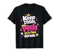 Stai calmo, Que Paula Ya Lo Tiene mirado Maglietta