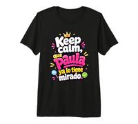 Stai calmo, Que Paula Ya Lo Tiene mirado Maglietta Premium
