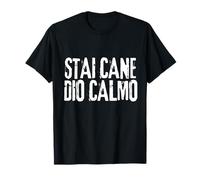 STAI CANE DIO CALMO Maglietta