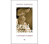 Stai con me. Il privilegio di pregare