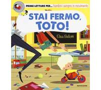 Stai fermo, Toto! Ediz. a colori