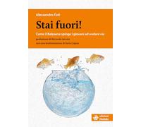 Stai fuori Come il Bel Paese spinge i giovani ad andare via - Foti Alessandro