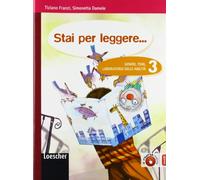 Stai per leggere... Generi, temi, laboratorio delle abilità. Per la Scuola media. Con espansione online (Vol. 3)