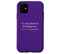 Stai per vivere le tue preghiere risposte Custodia per iPhone 11