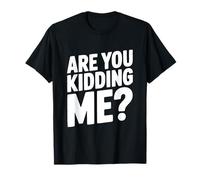 Stai Scherzando? Divertente Sarcastico Umorismo Maglietta