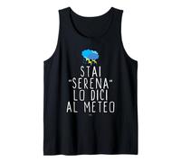 Stai Serena Lo Dici Al Meteo Ironica Simpatica Divertente Canotta