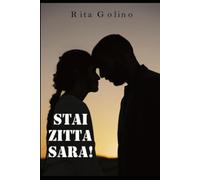 STAI ZITTA SARA!