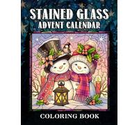 Stained Glass Advent Coloring Book: 24 Days of Festive Fun for The Season of Advent Featuring Stained Glass Christmas Holiday Designs For Adults For Relaxation, Stress Relief