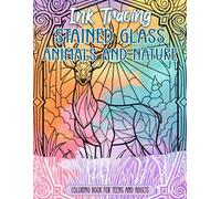 Stained Glass Animals and Nature Coloring Book for Teens and Adults: Luminous Nature Scenes And Majestic Wildlife Mosaic Art For Stress Relief