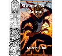 Stained Glass Anime: Coloring Book