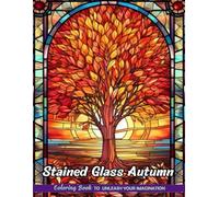 Stained Glass Autumn: Christmas Coloring Books for Adults with Stained Glass Autumn for Stress Relief and Relaxation