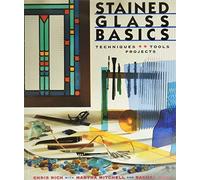Stained Glass Basics: Techniques, Tools, Projects