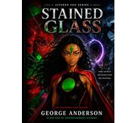 Stained Glass: Book 1: “Every Broken Piece Remembers.”