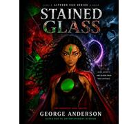 Stained Glass: Book 1: “Every Broken Piece Remembers.”