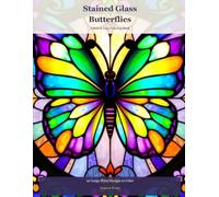 Stained Glass Butterflies: A Bold & Easy Coloring Book - 40 Large-Print Butterfly Designs for Relaxation & Stress Relief