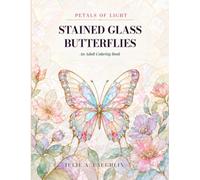 Stained Glass Butterflies: An Adult Coloring Book