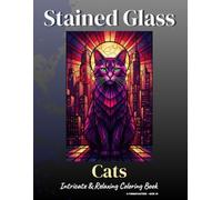 Stained Glass Cats: Intricate & Relaxing Coloring Book