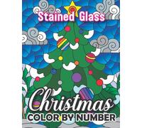 STAINED GLASS CHRISTMAS COLOR BY NUMBER: A Fun Holiday Coloring Book with 35+ Color-by-Number Pages for Easy, Bold and Simple Kids Santa Claus, Reindeer, Elves, Trees and more! (BLACK BACKGROUND)