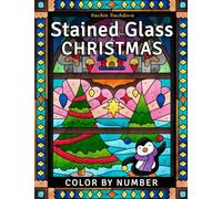 Stained Glass Christmas: Color by Number Coloring Book for Adults